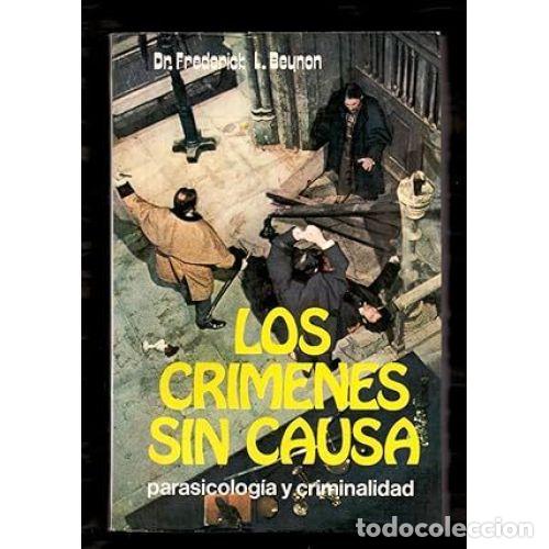 Libros: LOS CR&Iacute;MENES SIN CAUSA - L. BEYNON, DR. FREDERICK - Foto 1
