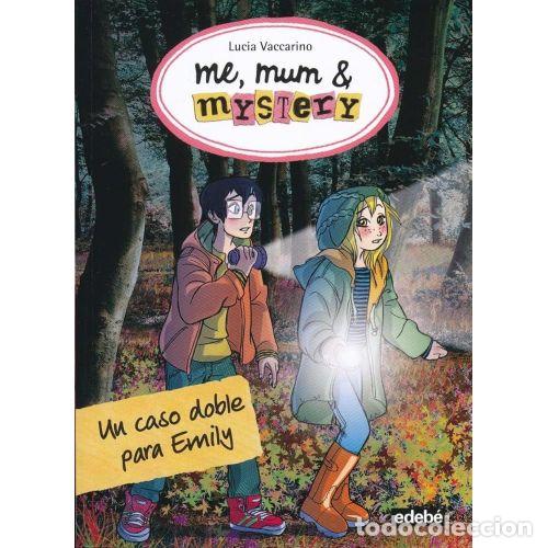 books: ME, MUM & MYSTERY 9. UN CASO DOBLE PARA EMILY - VACCARINO, LUCIA