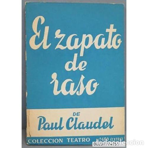 Libros: EL ZAPATO DE RASO - CLAUDEL, PAUL - Foto 1