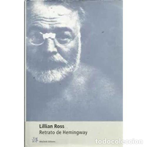 Libros: RETRATO DE HEMINGWAY - ROSS, LILLIAN - Foto 1