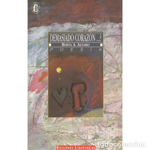 Libros: DEMASIADO CORAZ&Oacute;N - ALFARO, BERTA A. - Foto 1