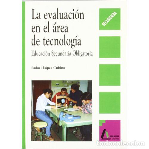 B&uuml;cher: LA EVALUACI&Oacute;N EN EL &Aacute;REA DE TECNOLOG&Iacute;A. EDUCACI&Oacute;N SECUNDARIA OBLIGATORIA - L&Oacute;PEZ CUBINO, RAFAEL