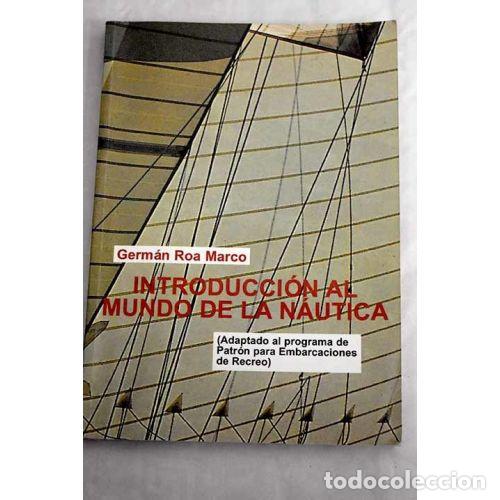 Libri di seconda mano: INTRODUCCI&Oacute;N A LA N&Aacute;UTICA - ROA MARCO, GERM&Aacute;N