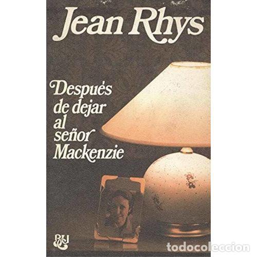 Libros: DESPU&Eacute;S DE DEJAR AL SE&Ntilde;OR MACKENZIE - RHYS, JEAN - Foto 1