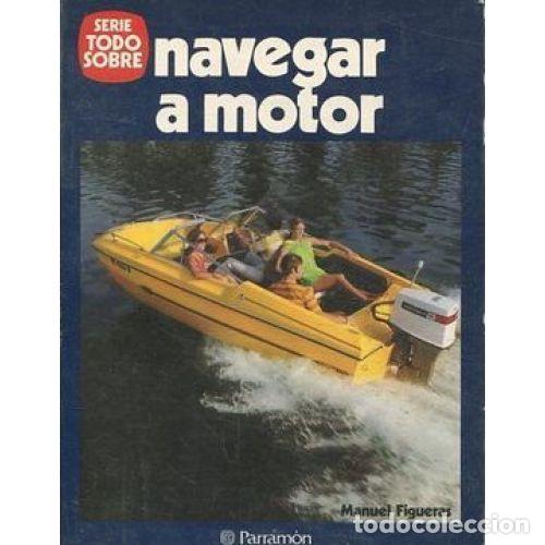 Libros: NAVEGAR A MOTOR - FIGUERAS MANUEL - Foto 1