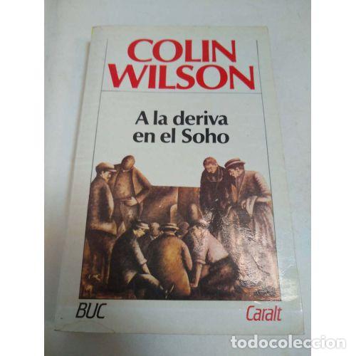 Libros: A LA DERIVA EN EL SOHO - WILSON, COLIN - Foto 1