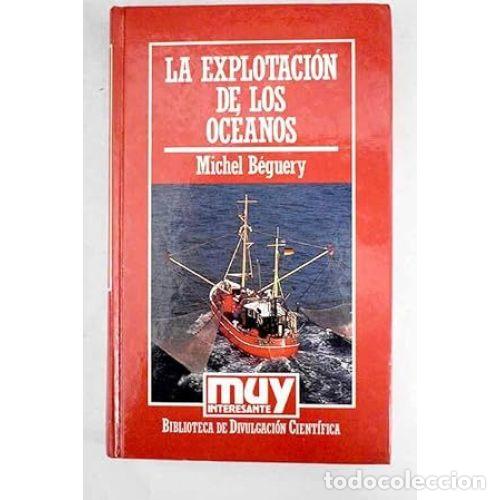 Libros: LA EXPLOTACI&Oacute;N DE LOS OC&Eacute;ANOS - B&Eacute;GUERY, MICHEL - Foto 1