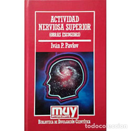 Libros: ACTIVIDAD NERVIOSA SUPERIOR - PAVLOV, IVAN PETROVICH - Foto 1