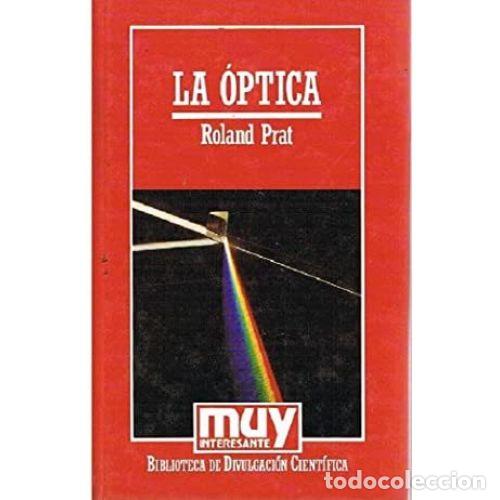 Libros: LA &Oacute;PTICA - PRAT, ROLAND - Foto 1