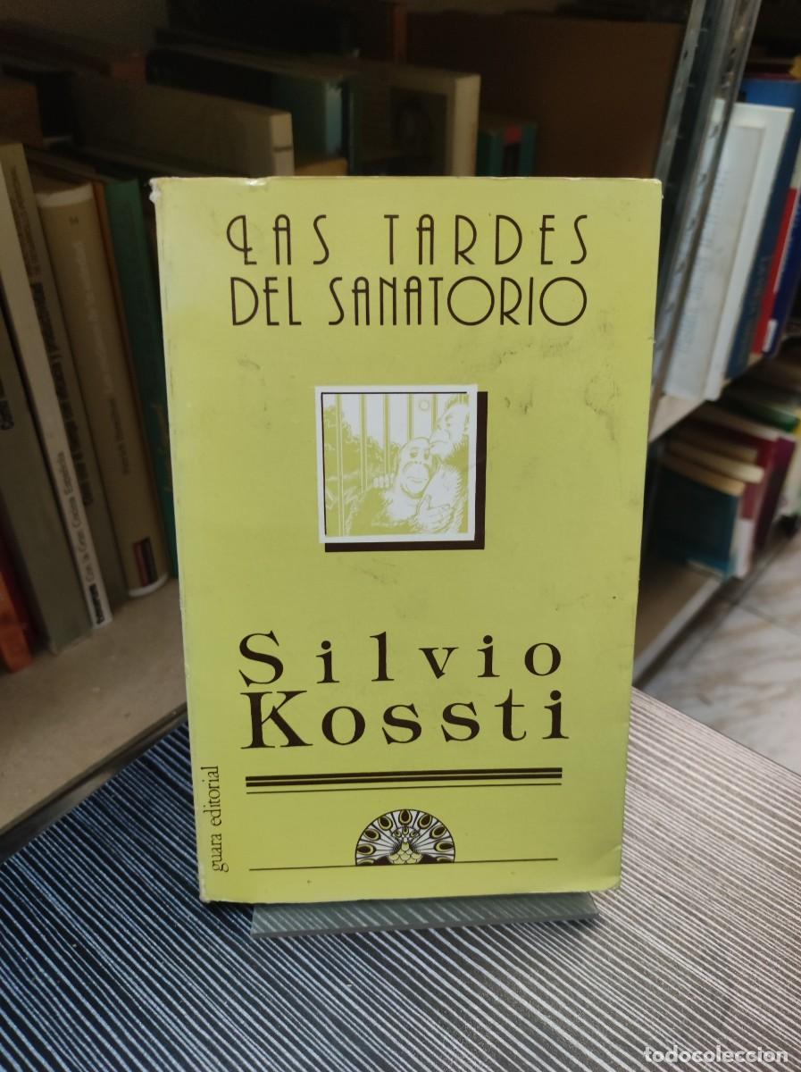 Libros: Las Tardes del Sanatorio. - &rdquo;Kossti, Silvio&rdquo; - Foto 1