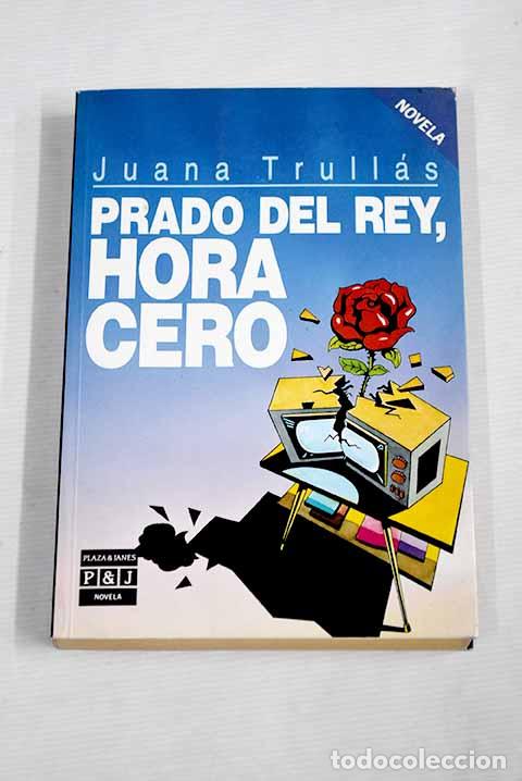 Libros: Prado del Rey, hora cero.- Trull&aacute;s, Juana - Foto 1