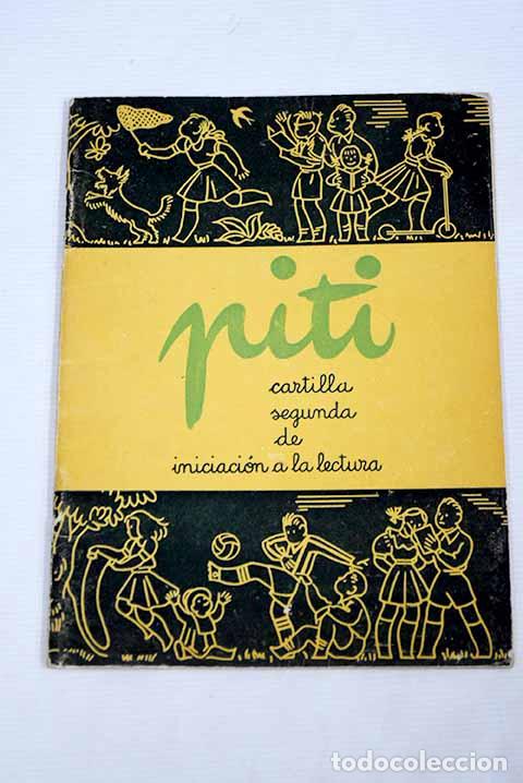 Libros: Piti: cartilla segunda de iniciaci&oacute;n a la lectura.- Pla i Dalmau, Josep Maria