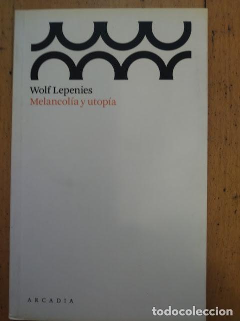 Libros: MELANCOL&Iacute;A Y UTOP&Iacute;A - Wolf Lepenies - Foto 1
