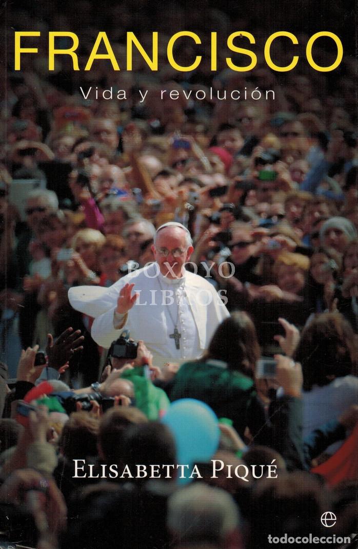 Libros: PIQU&Eacute;, Elisabetta. Francisco. Vida y revoluci&oacute;n - Foto 1