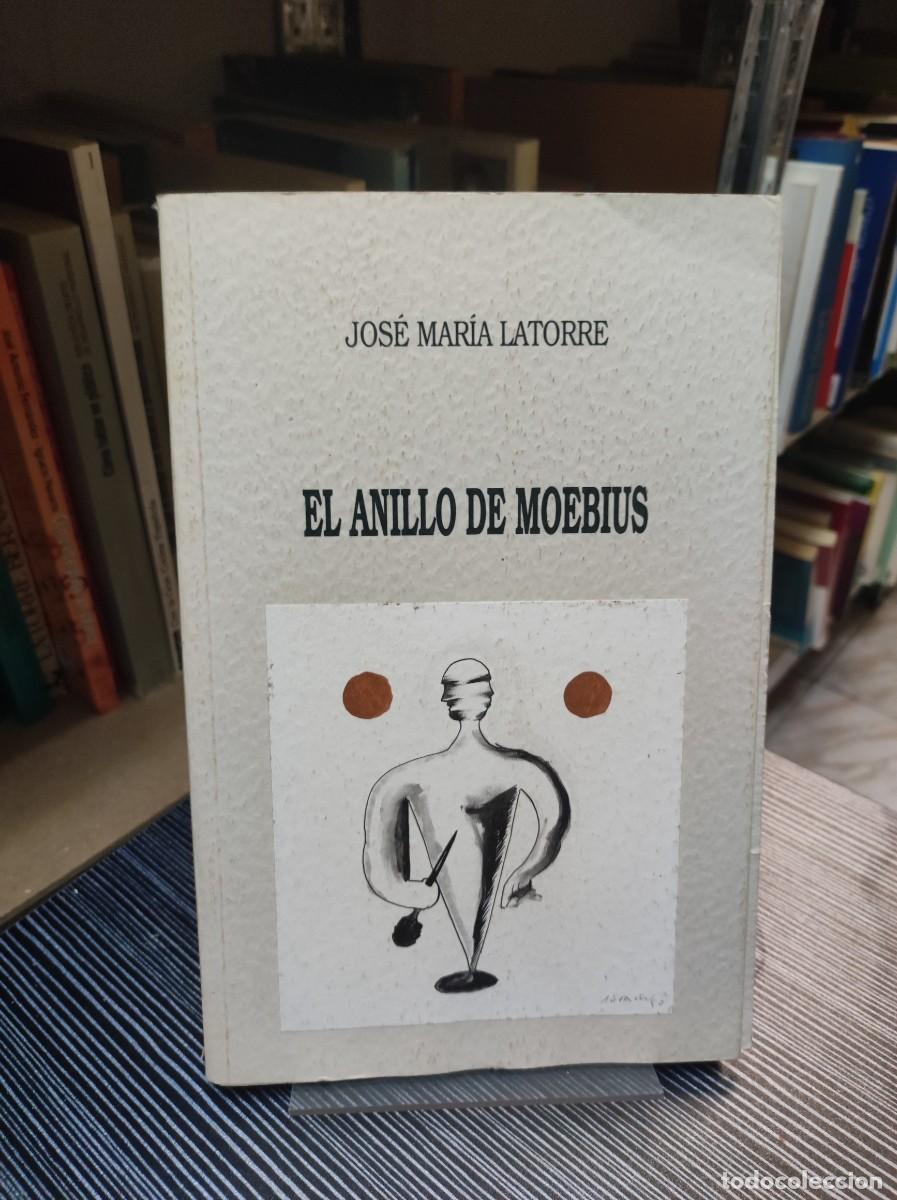 Libros: EL ANILLO DE MOEBIUS-JOSE MARIA LATORRE - Foto 1