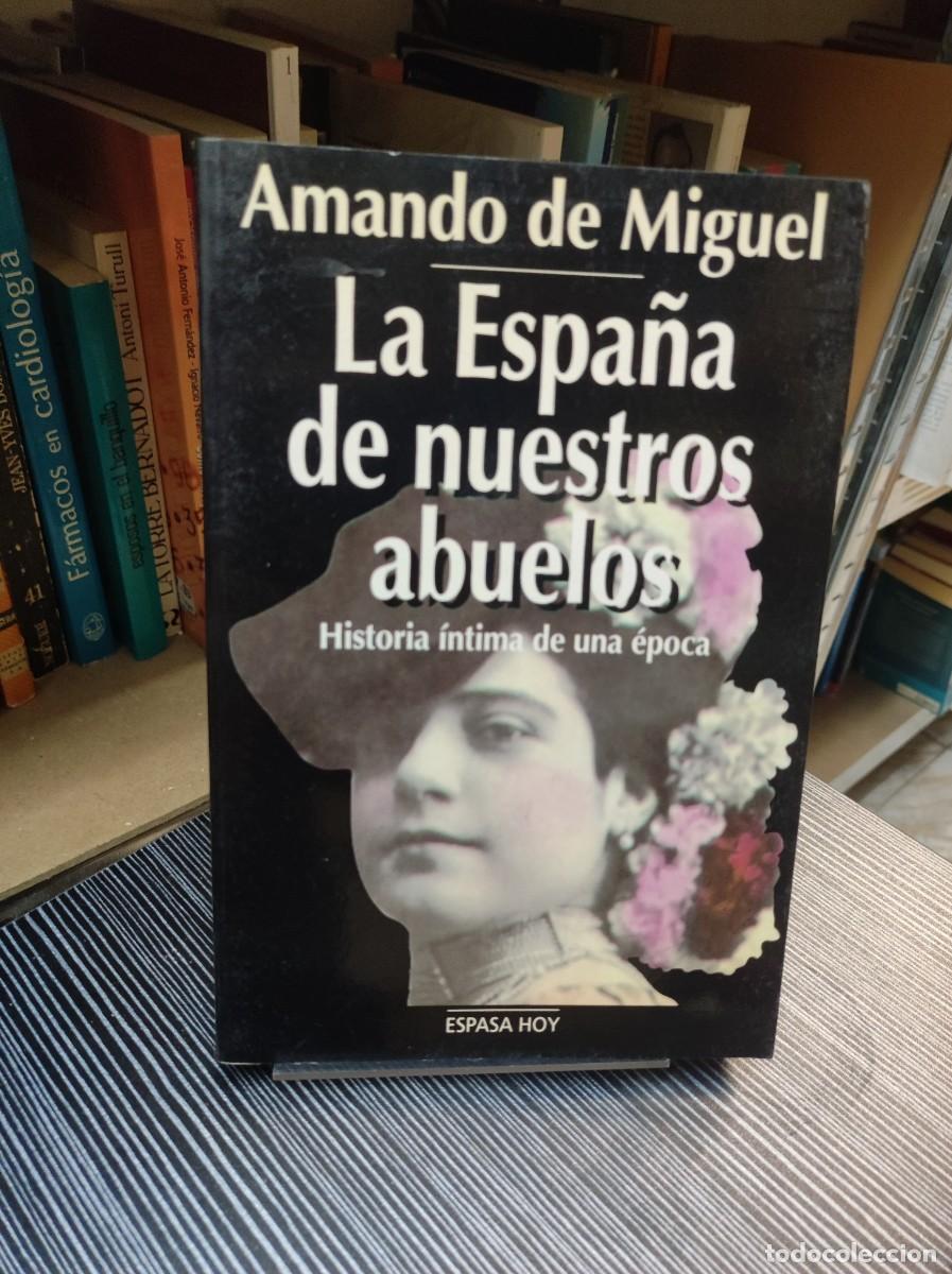 Libros: La Espa&ntilde;a de nuestros abuelos - Amando de Miguel - Foto 1