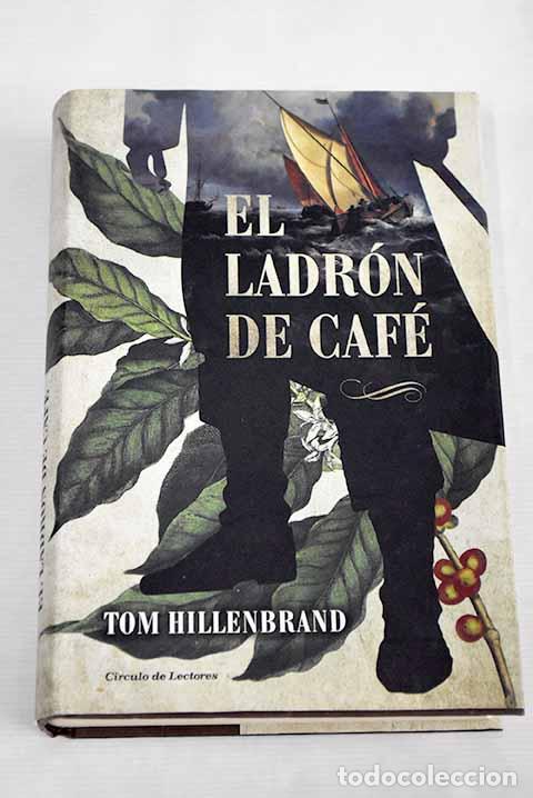 Libros: El ladr&oacute;n de caf&eacute;: Hillenbrand, Tom.- Hillenbrand, Tom