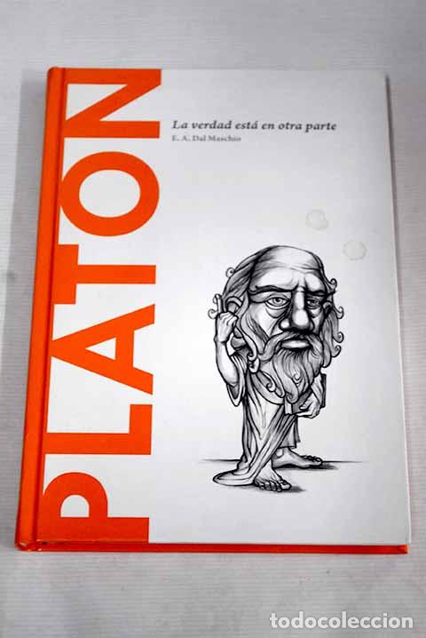 Libros: Plat&oacute;n: la verdad est&aacute; en otra parte.- Ac&iacute;n, Eduardo