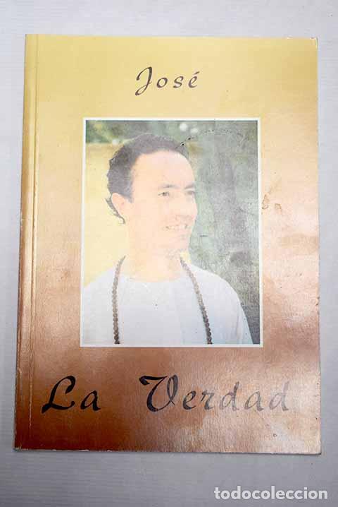 Libros: La Verdad: Jos&eacute;: ALTAE..- Jos&eacute; - Foto 1
