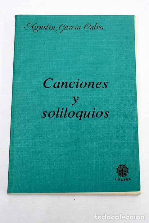 Libros: Canciones y soliloquios.- Garc&iacute;a Calvo, Agust&iacute;n - Foto 1