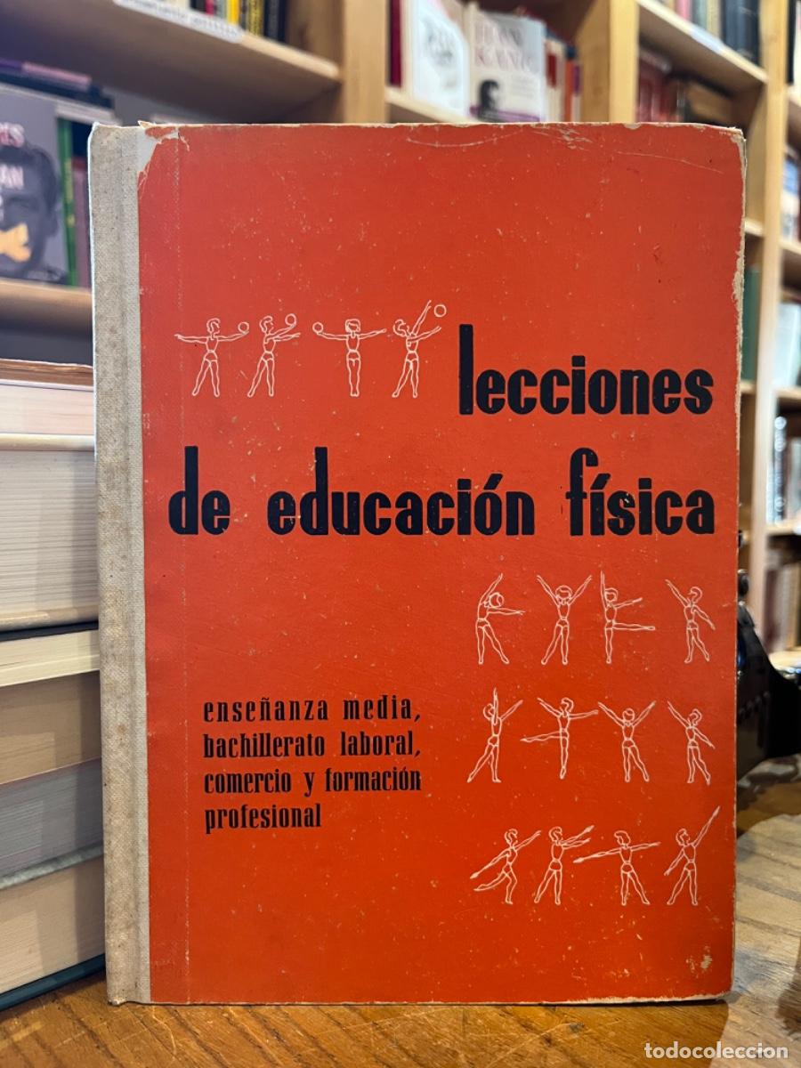 Libros: Lecciones de Educaci&oacute;n F&iacute;sica. Ense&ntilde;anza media, bachillerato laboral, comercio y formaci&oacute;n profesion