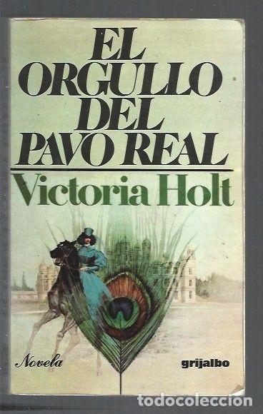 Libros: ORGULLO DEL PAVO REAL - EL - HOLT, VICTORIA - Foto 1