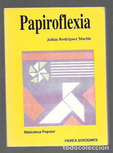Libros: PAPIROFLEXIA - RODRIGUEZ MARTIN, JULIAN - Foto 1