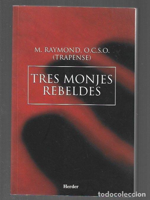 Libros: TRES MONJES REBELDES - M. RAYMOND - Foto 1