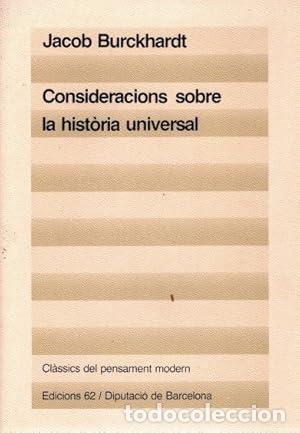 Libros: CONSIDERACIONS SOBRE LA HIST&Ograve;RIA UNIVERSAL - Burckhardt,Jacob - Foto 1