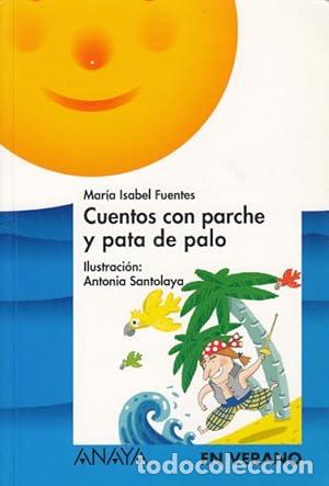 Libros: CUENTOS CON PARCHE Y PATA DE PALO - Fuentes,Mar&iacute;a Isabel - Foto 1