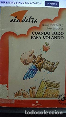Libros: CUANDO TODO PASA VOLANDO - Doumerc,Beatriz/Barnes,Ayax - Foto 1