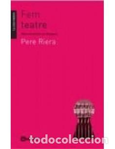 Livres: FEM TEATRE Manual d'arts esc&egrave;niques - Riera,Pere