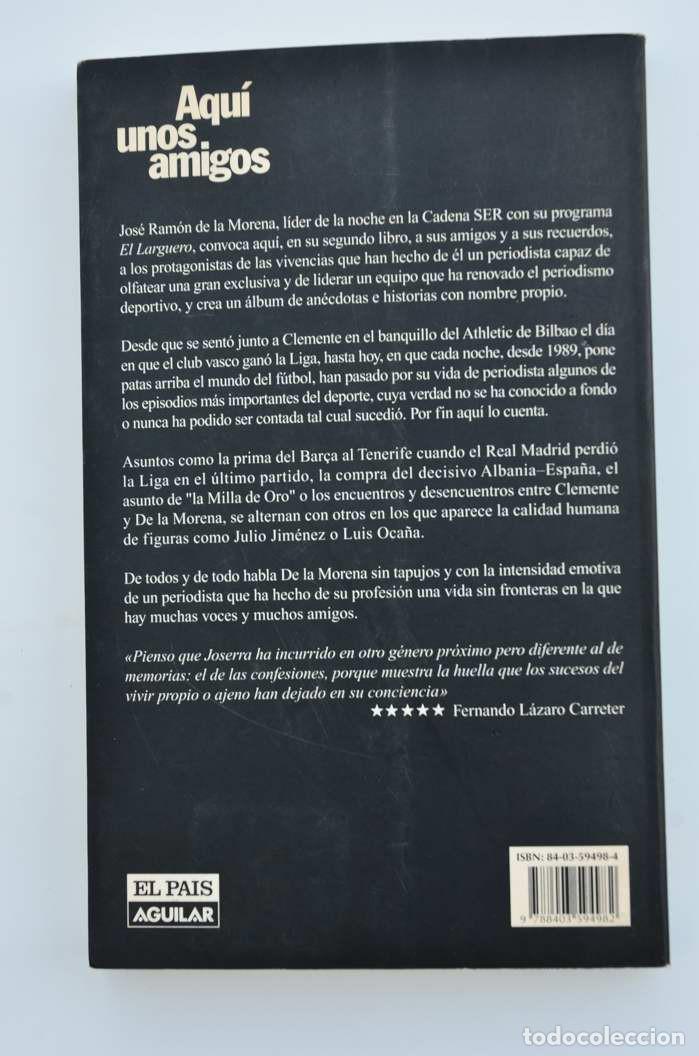 Libros: Aqu&iacute; unos amigos - MORENA, Jose Ramon de la&nbsp; - Foto 3