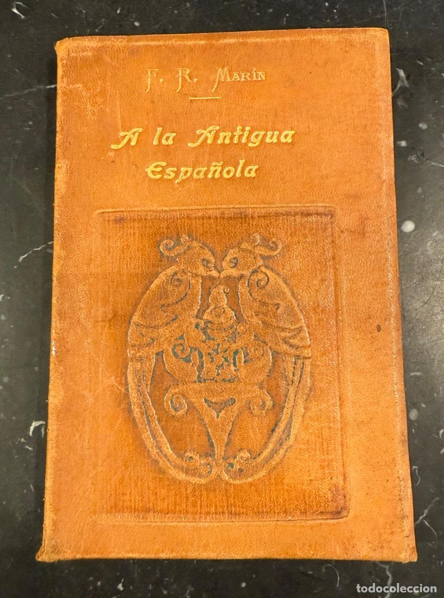 Libri di seconda mano: A la Antigua Espa&ntilde;ola - Rodr&iacute;guez Mar&iacute;n, Francisco
