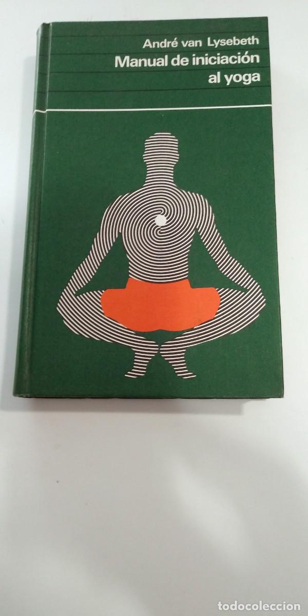 Libros: Manual de iniciaci&oacute;n al Yoga Andr&eacute; van Lysebeth - Foto 1