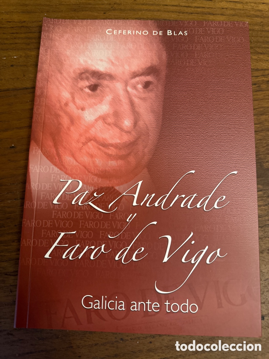 Libros: PAZ ANDRADE Y FARO DE VIGO. GALICIA ANTE TODO. CEFERINO DE BLAS