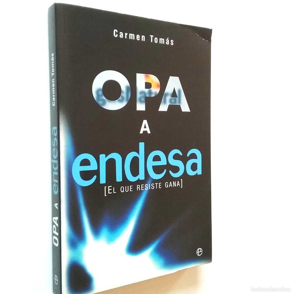 Libros: Carmen Tom&aacute;s - OPA a Endesa (El que resiste gana) - Foto 1