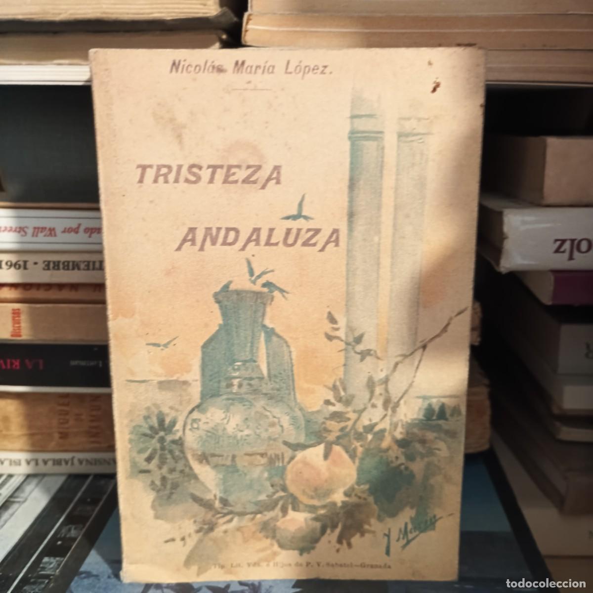 Libros: Tristeza Andaluza - L&oacute;pez, Nicol&aacute;s Mar&iacute;a - Foto 1