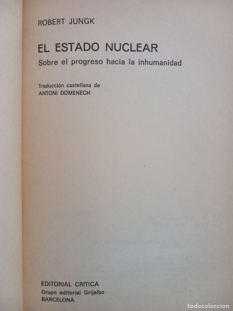 Libros: El estado nuclear. Sobre el progreso hacia la inhumanidad. - JUNK, Robert: - Foto 3
