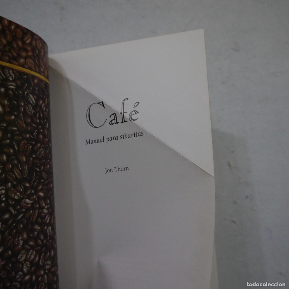 Libros: CAF&Eacute;. MANUAL PARA SIBARITAS - JON THORN - 1999 - Foto 5