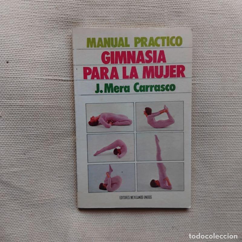 Libros: Manual pr&aacute;ctico. Gimnasia para la mujer - J. Mera Carrasco - Foto 1