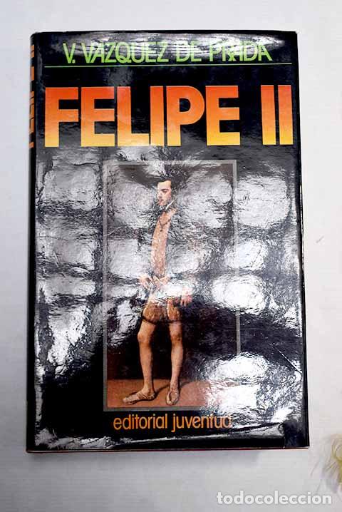 Libros: Felipe II: V&aacute;zquez de Prada, Valent&iacute;n.- V&aacute;zquez de Prada, Valent&iacute;n - Foto 1