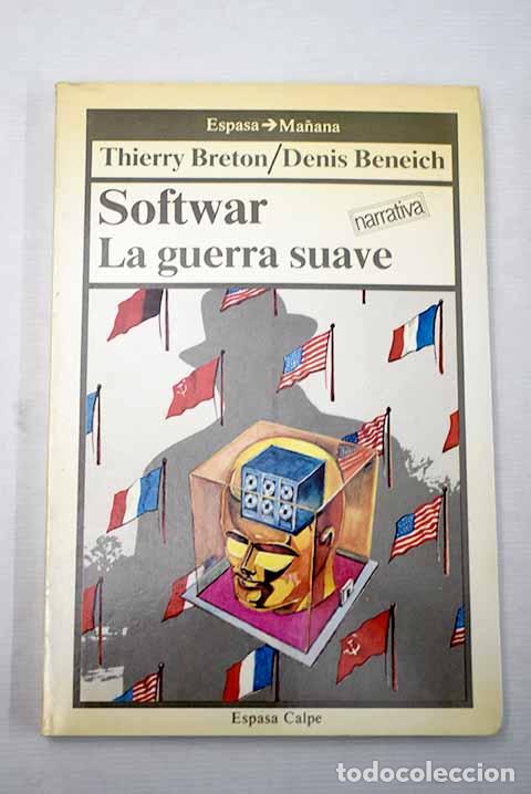 Libros: Softwar: la guerra suave.- Breton, Thierry - Foto 1