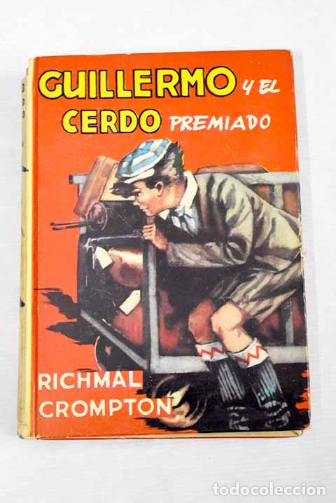 Libros: Guillermo y el cerdo premiado.- Crompton, Richmal - Foto 1