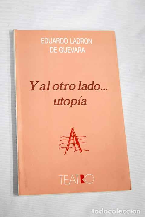 Libros: Y al otro lado. utop&iacute;a.- Ladr&oacute;n de Guevara, Eduardo - Foto 1