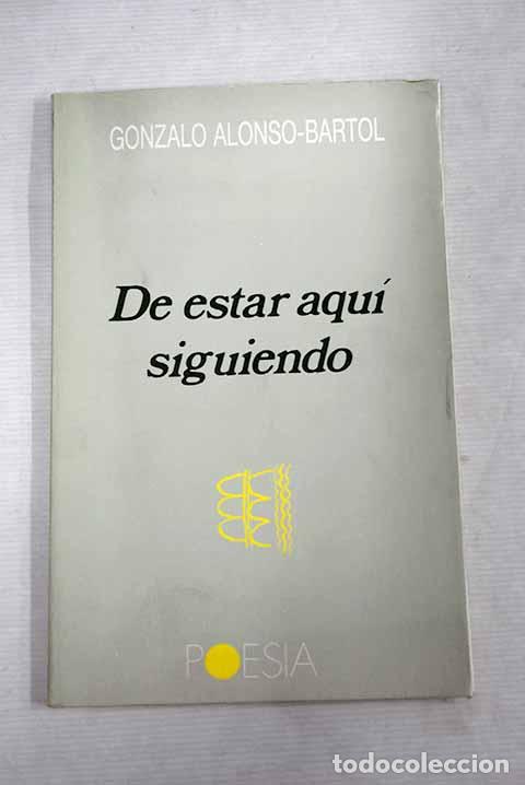 Libros: De estar aqu&iacute; siguiendo.- Alonso-Bartol, Gonzalo - Foto 1