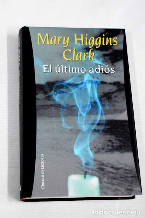 Libros: El &uacute;ltimo adi&oacute;s: Clark, Mary Higgins.- Clark, Mary Higgins - Foto 1