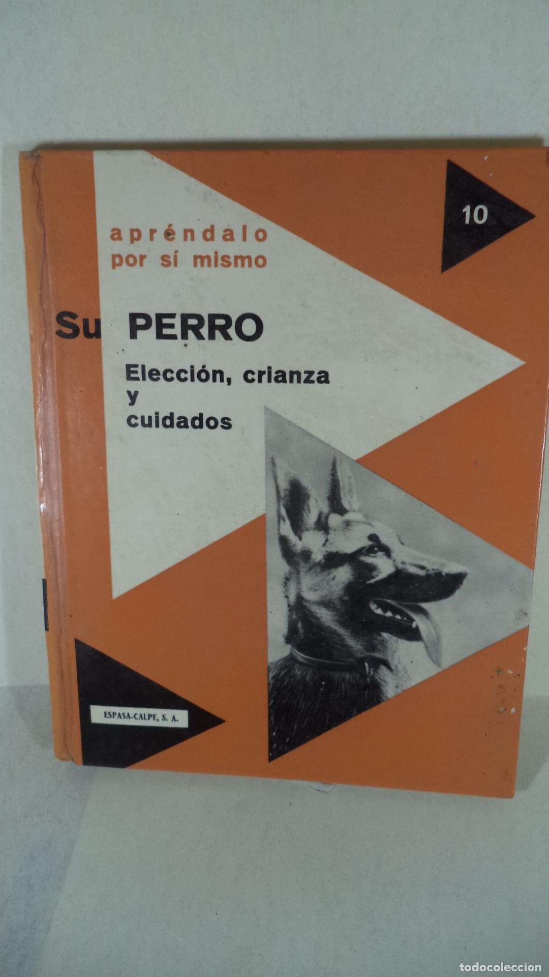 Libros: SU PERRO ELECCION CRIANZA Y CUIDADOS - PIERRE AUGUSTE - Foto 1
