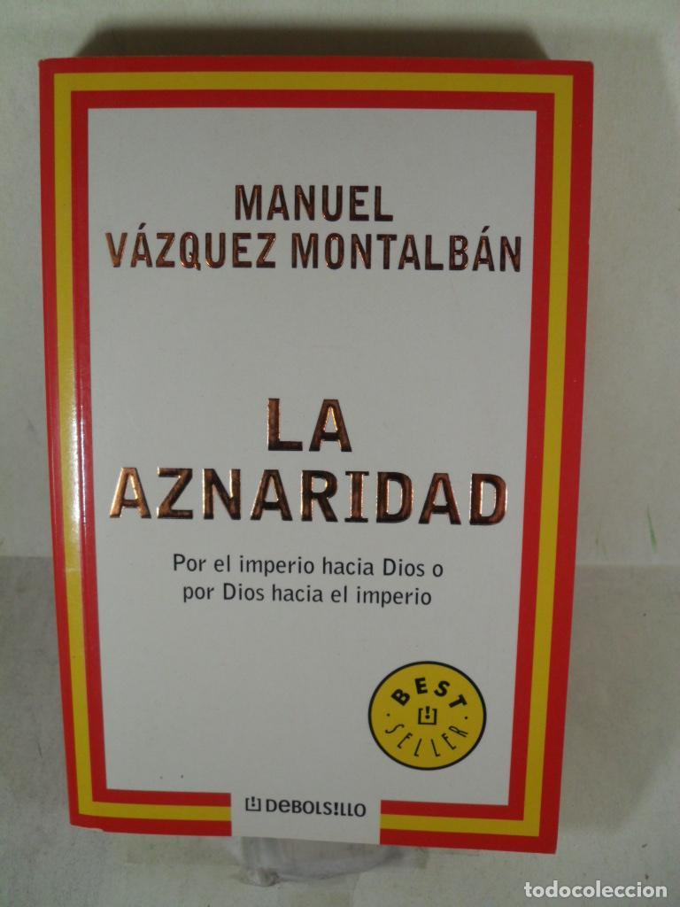 Libros: LA AZNARIDAD - MANUEL VAZQUEZ MONTALBAN - Foto 1
