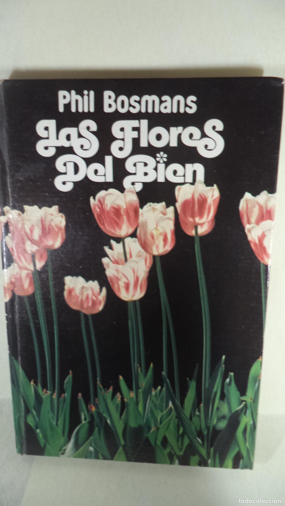 Libros: LA FLORES DEL BIEN - PHIL BOSMANS - Foto 1